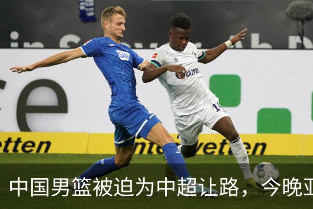 中国男篮被迫为中超让路，今晚亚运会半决赛死磕日本，CCTV5+直播